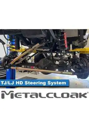 MetalCloak HD Steering System, TJ Wrangler |LJ Wrangler |XJ Cherokee |MJ Comanche |ZJ Cherokee